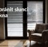 Jak zabránit slunci přes okna